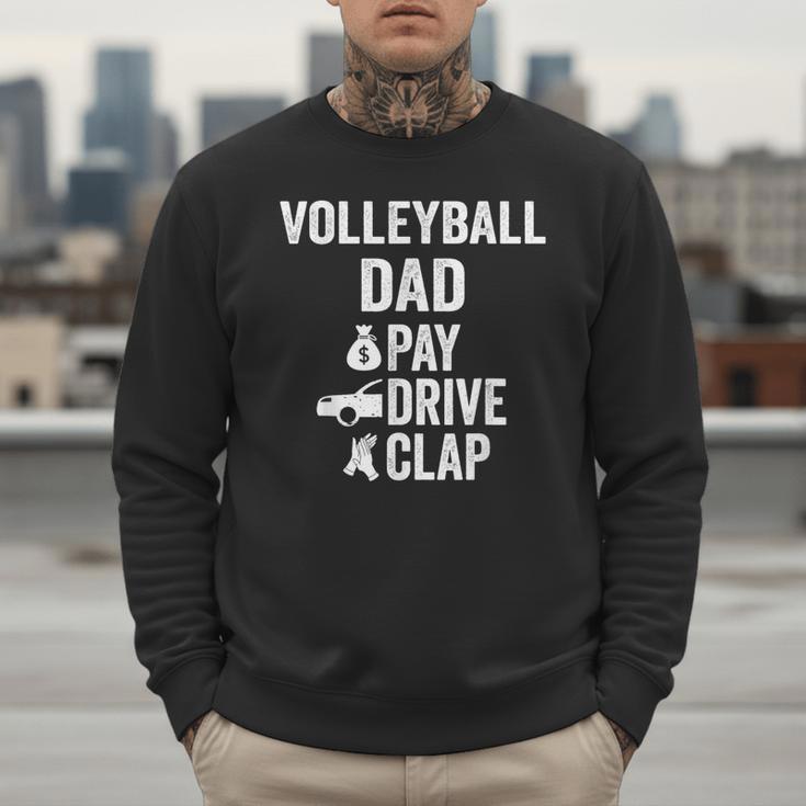 Volleyball Dad Pay Drive Clap Dad Of A Volleyball Player Dad Men Sweatshirt
