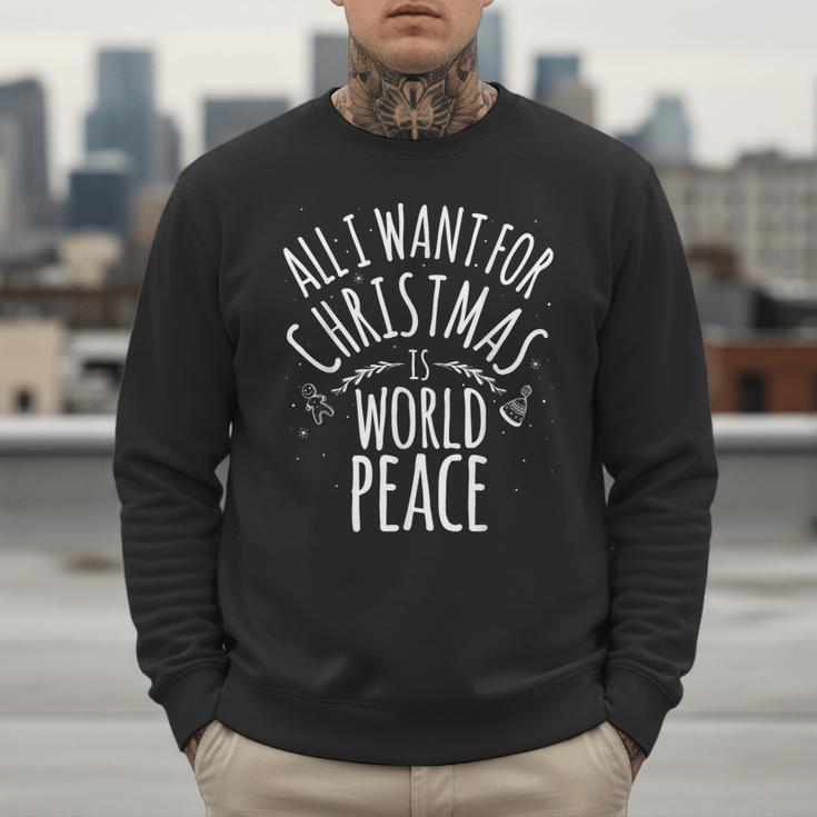 ALL I WANT FOR CHRISTMAS IS WORLD PEACE Shirt Mom Dad Men Sweatshirt