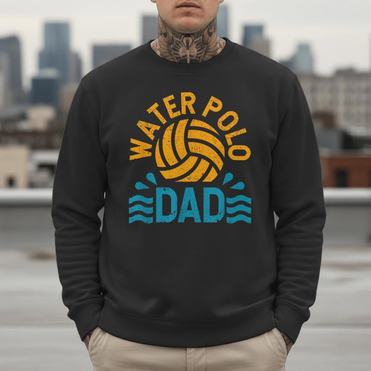 Water Polo Dad Father's Day Sports Fan Player Coach Daddy Men Sweatshirt Water Polo Dad Father's Day Sports Fan Player Coach Daddy Men Sweatshirt