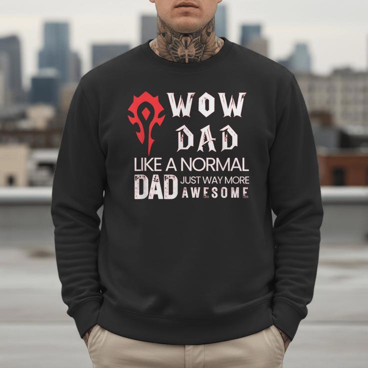 WOW Dad Like a Normal Dad Way More Awesome Tee T-Shirt Men Sweatshirt