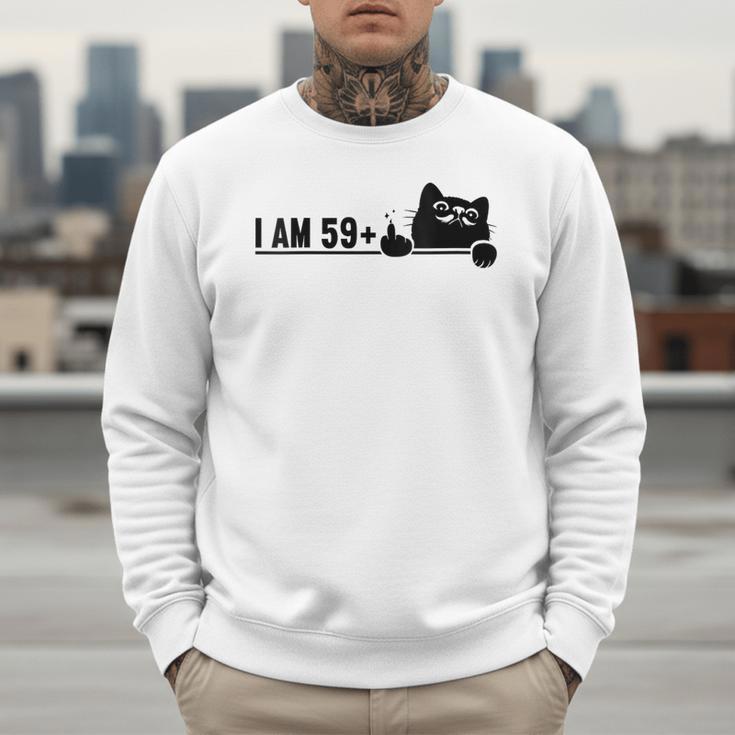 I Am 59 Plus 1 Middle Finger For A 60th Birthday Cat Mom Dad Men Sweatshirt