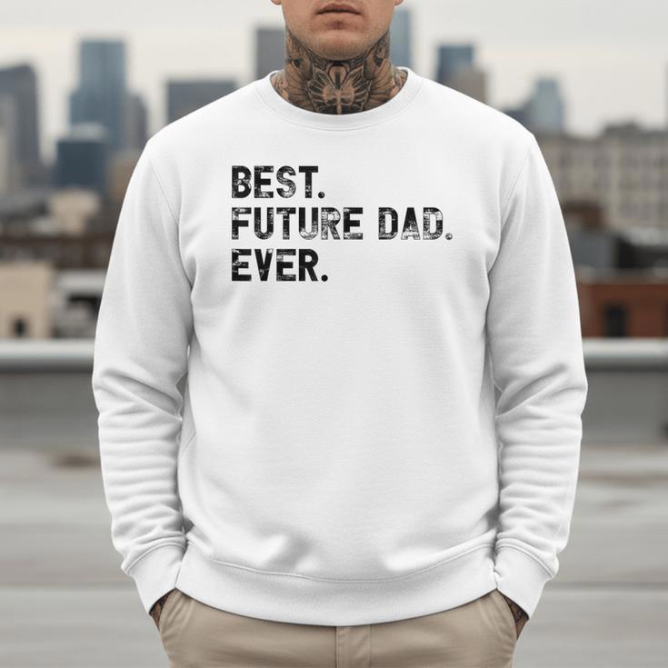 Best Future Dad Ever Gifts For Future Dad Men Sweatshirt