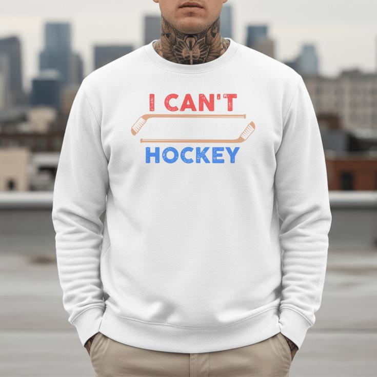 I Can't My Son Has Hockey Hockey Dad & Hockey Mom Men Sweatshirt