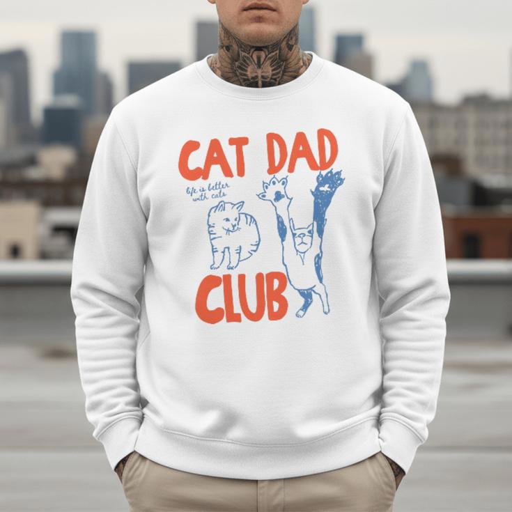 Cat Dad Club Life Is Better With Cats Father's Day Cat Dad Men Sweatshirt
