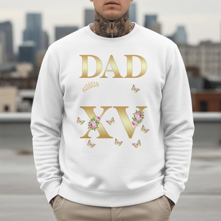 Dad Of The Miss Quince XV Birthday Mexican Quinceanera Men Sweatshirt