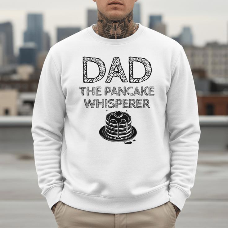 Dad The Pancake Whisperer Pancakes Breakfast Father Men Sweatshirt
