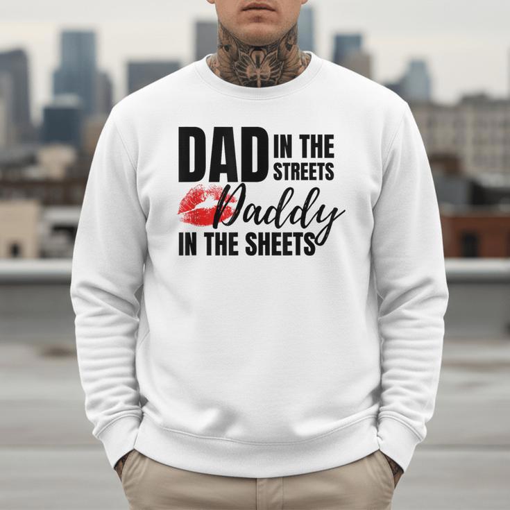Dad In The Streets Daddy In The Sheets Men Sweatshirt Dad In The Streets Daddy In The Sheets Men Sweatshirt