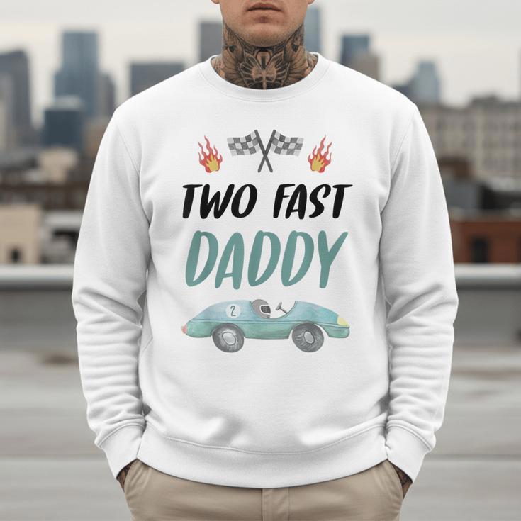 Daddy Dad 2nd Birthday Two Fast Race Car Second Bday Party Men Sweatshirt