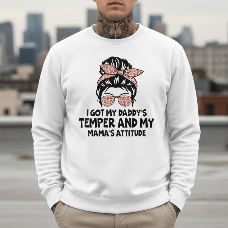 I Got My Daddy's Temper And My Mama's Attitude Men Sweatshirt I Got My Daddy's Temper And My Mama's Attitude Men Sweatshirt