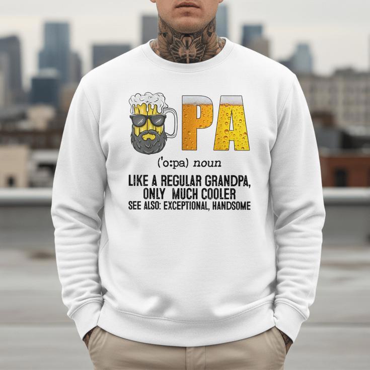 Drinking Opa Like A Regular Grandpa Much Cooler Beer Dad Men Sweatshirt