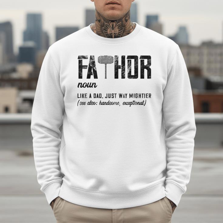 Fathor Like Dad Just Way Mightier Father's Day FA-Thor Men Sweatshirt