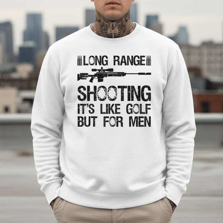 Long Range Shooting It's Like Golf But For Men Dad Men Men Sweatshirt Long Range Shooting It's Like Golf But For Men Dad Men Men Sweatshirt