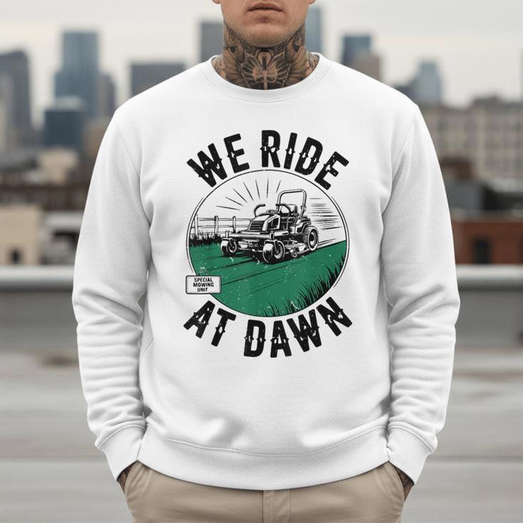 We Ride At Dawn Lawn Mower Zero-Turn Dad Mowing Men Sweatshirt