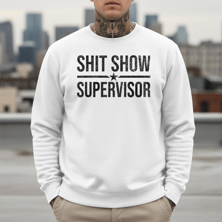 Shit-Show Supervisor TEES For Bosses Moms DADS Manager Men Sweatshirt