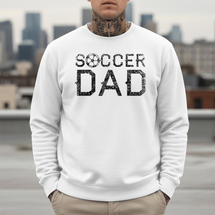 Soccer Dad Player Daddy Father Men Sweatshirt Soccer Dad Player Daddy Father Men Sweatshirt