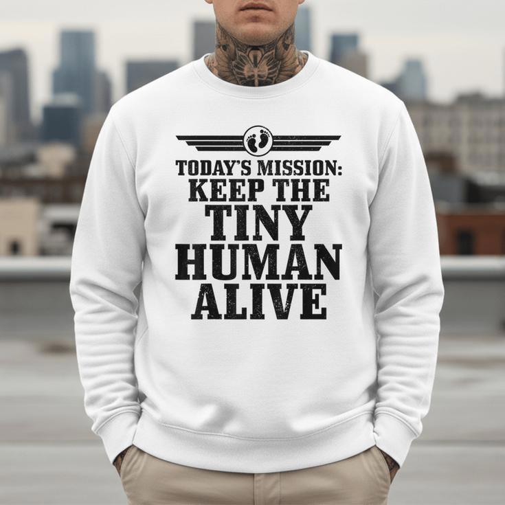 Today's Mission Keep Tiny Human Alive Father's Day Dad Men Sweatshirt