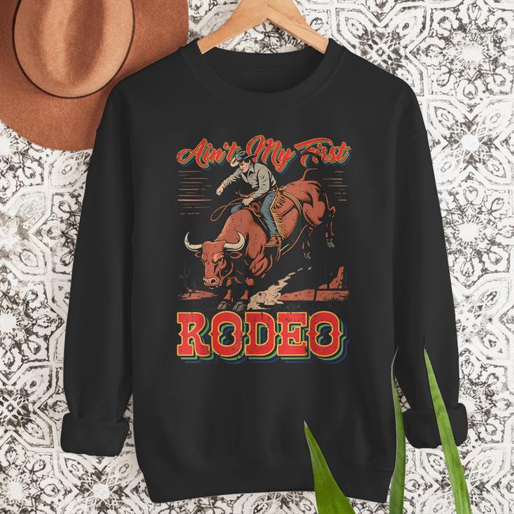 Ain't My First Rodeo Bull Riding Cowboy Dad Rider Boy Men Men Sweatshirt