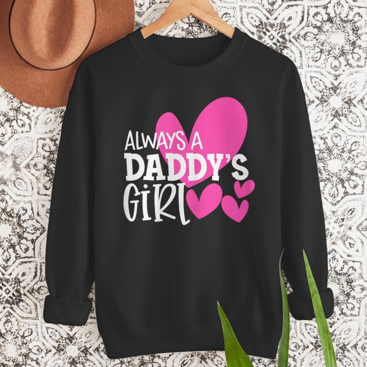 Always a Daddy's Girl Shirt Daughter Girls Women Men Sweatshirt Always a Daddy's Girl Shirt Daughter Girls Women Men Sweatshirt