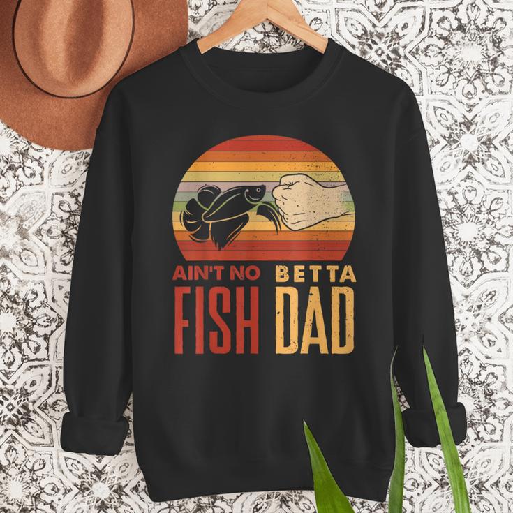 Aquascaping Aquarium Aint No Betta Fish Dad Betta Fish Men Sweatshirt Aquascaping Aquarium Aint No Betta Fish Dad Betta Fish Men Sweatshirt