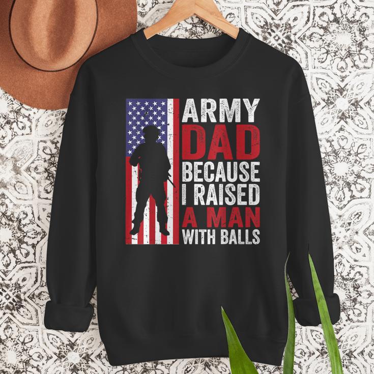 Army Dad Because I Raised A Man With Balls Men Sweatshirt