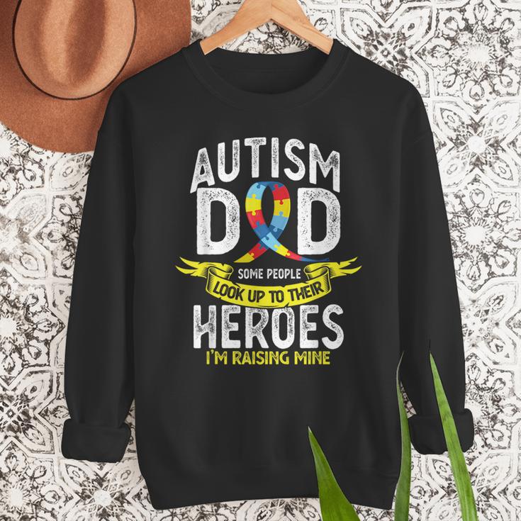 Autism Dad Some People Look Up To Their Heroes Autism Men Sweatshirt
