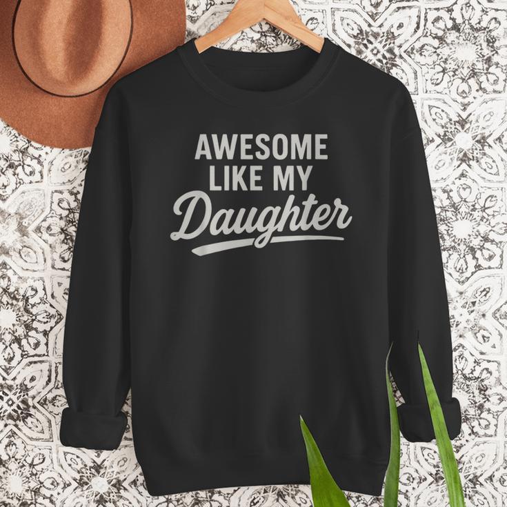Awesome Like My Daughter Fathers Day Dad Men Sweatshirt