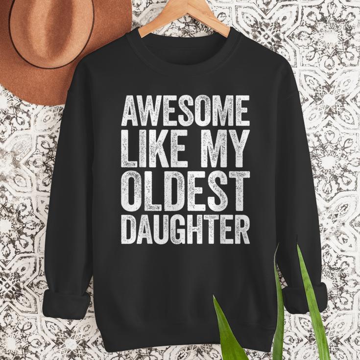 Awesome Like My Oldest Daughter Shirt Men Dad Fathers Day Men Sweatshirt