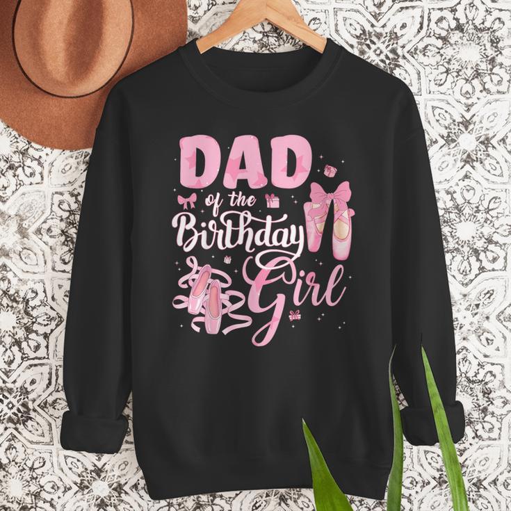 Ballerina Bday Dance Dad Of The Birthday Girl Ballet Dancer Men Sweatshirt