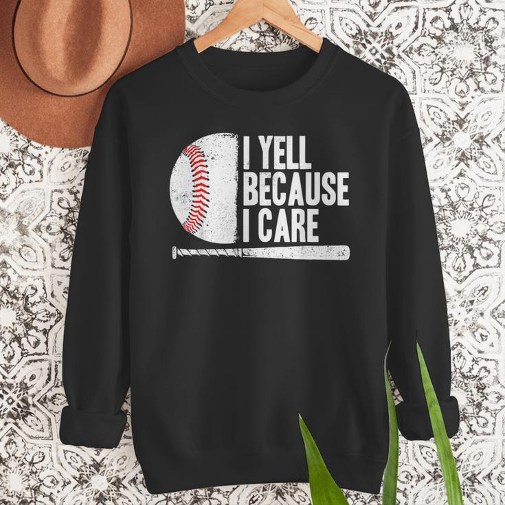 Baseball Fan Humor I Yell Because I Care Baseball Dads Men Sweatshirt