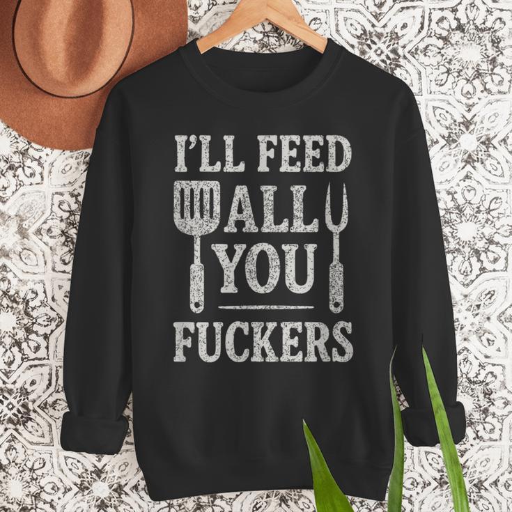 BBQ I’Ll Feed All You Fuckers BBQ Dad Cooking Grilling Men Sweatshirt