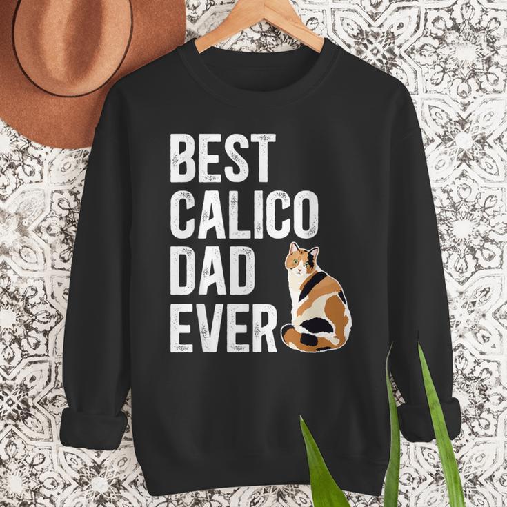 Best Calico Cat Dad Ever Calico Cat Lover Calico Cat Owner Men Sweatshirt Best Calico Cat Dad Ever Calico Cat Lover Calico Cat Owner Men Sweatshirt
