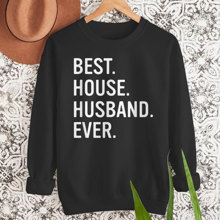 Best House Husband Ever Stay At Home Dad Men Sweatshirt