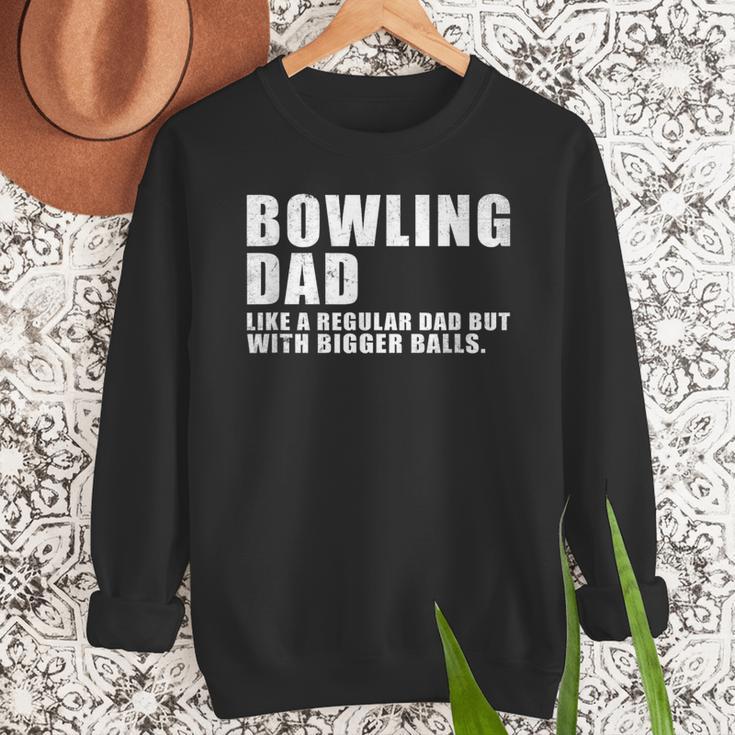 Bowling Dad Like A Regular Dad But Bigger Balls Bowling Dad Men Sweatshirt