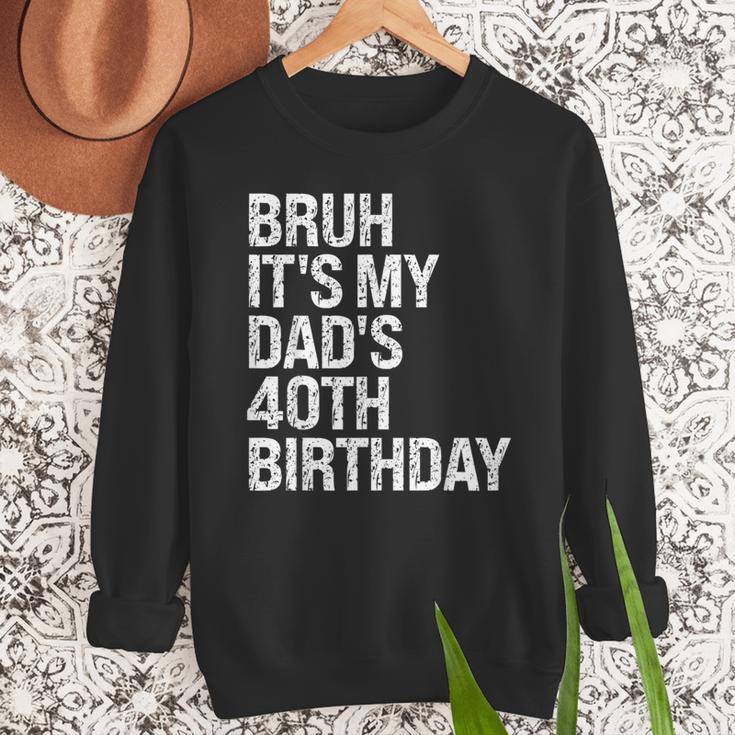 Bruh It's My King Dad's 40th Birthday OMG Crown Happy Men Sweatshirt
