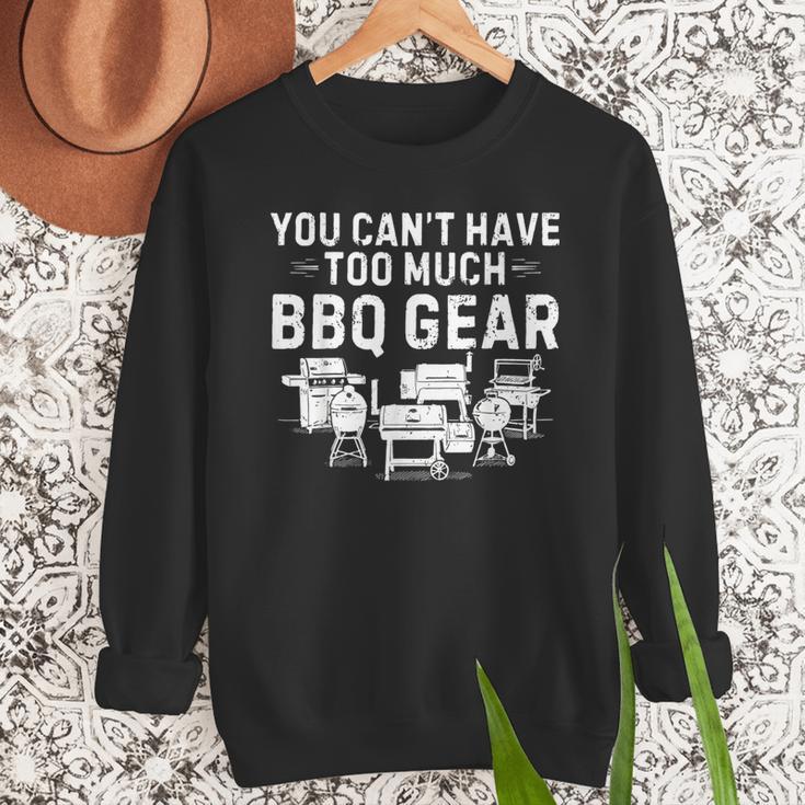 You Can't Have Too Much BBQ Gear Grill Grilling Dad Men Sweatshirt