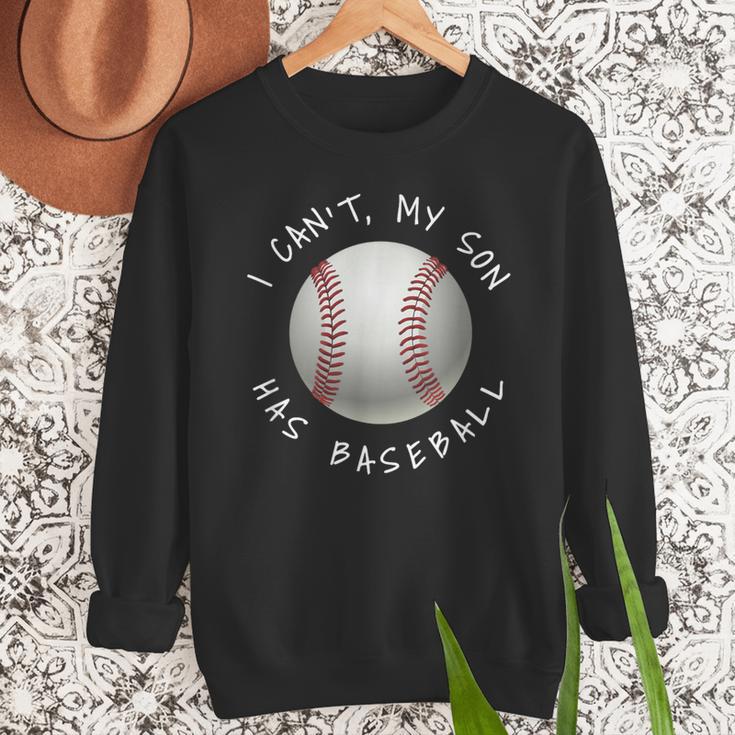 I Can't My Son Has Baseball Practice For Moms Dads T-Shirt Men Sweatshirt