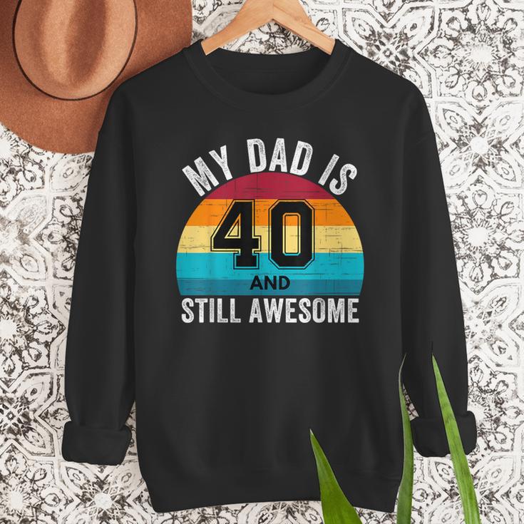 My Dad Is 40 And Still Awesome 40th Retro Birthday Dad Daddy Men Sweatshirt