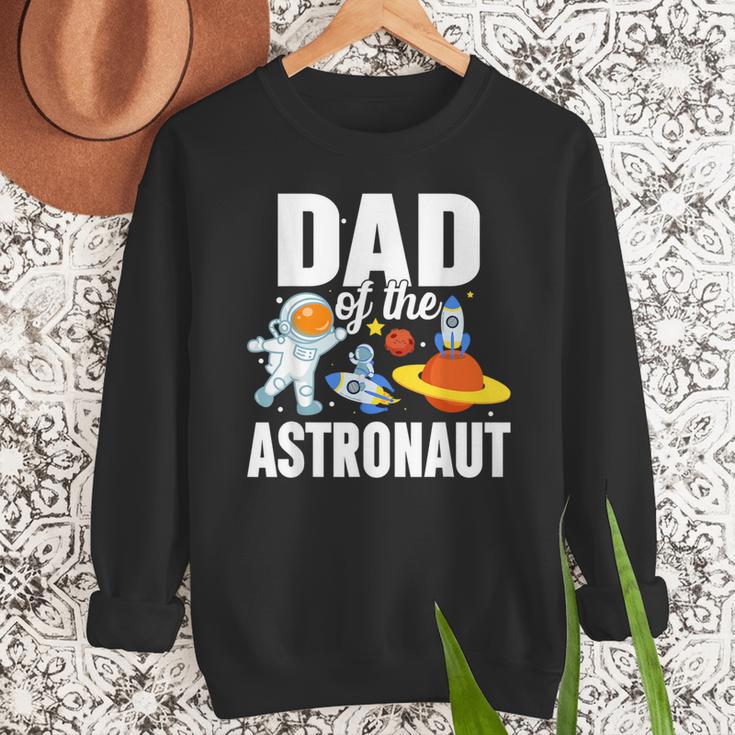 Dad Of The Astronaut Space Astronaut Birthday Family Men Sweatshirt