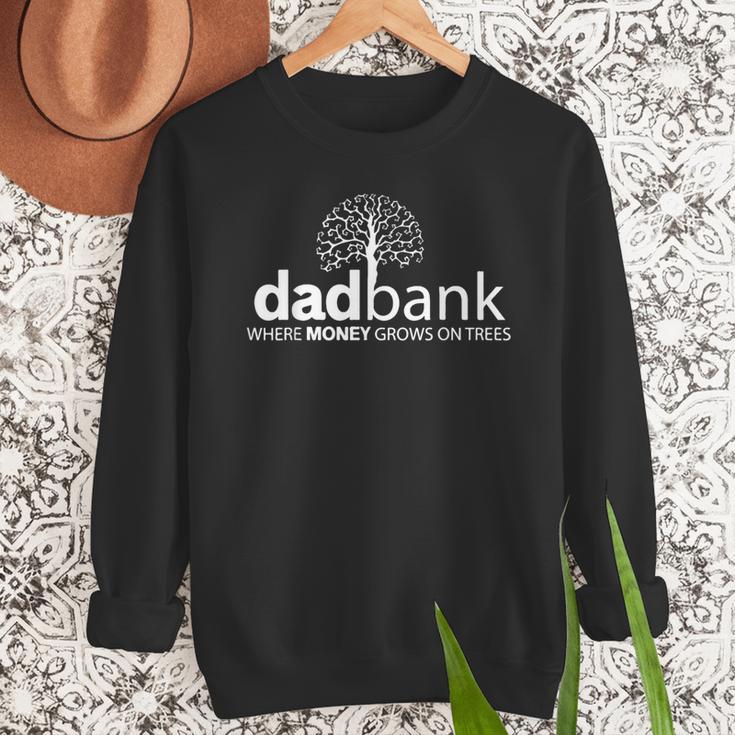 Dad Bank Where The Money Grows On Trees New Dad Tees Men Sweatshirt