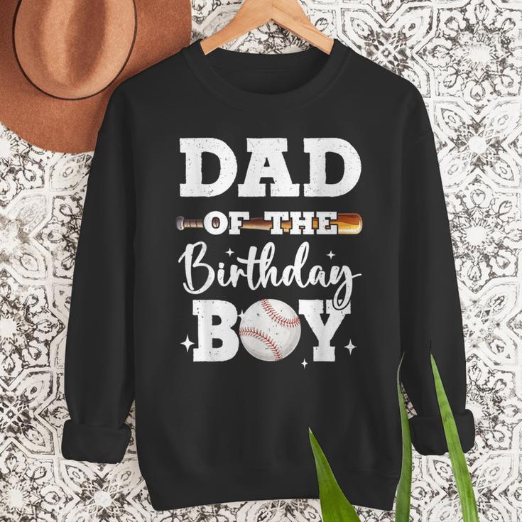 Dad Of The Birthday Boy Baseball Bday Family Men Sweatshirt Dad Of The Birthday Boy Baseball Bday Family Men Sweatshirt