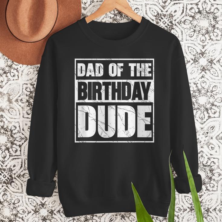 Dad Of The Birthday Dude Dad Of The Birthday Boy Men Sweatshirt