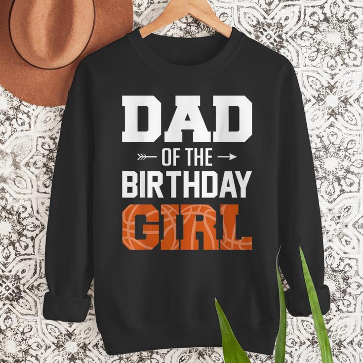 Dad Of The Birthday Girl Basketball Dad Family Matching Men Sweatshirt