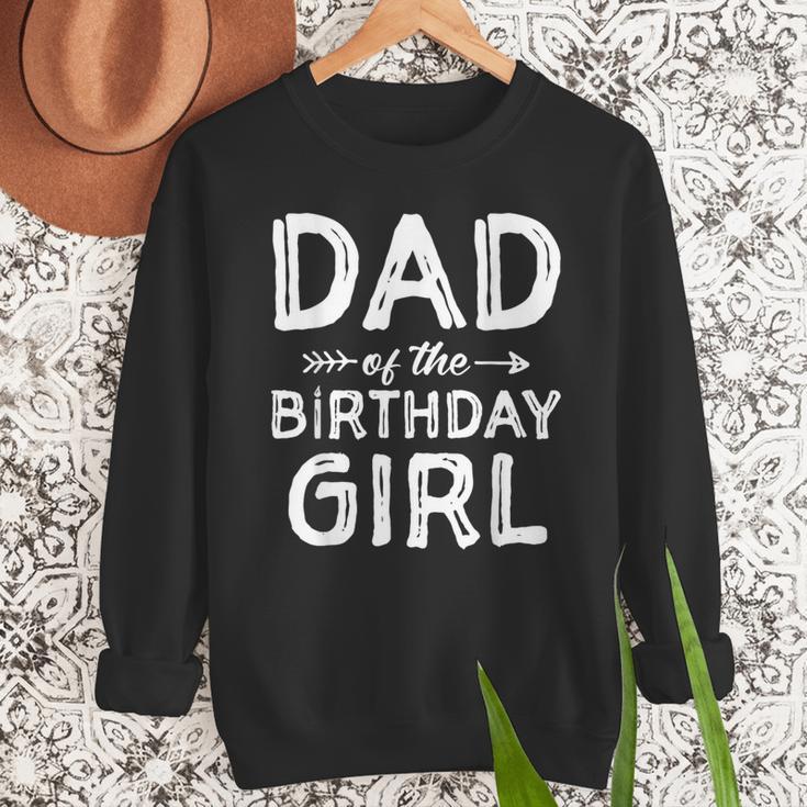 Dad Of The Birthday Girl Father's Day Men Men Sweatshirt Dad Of The Birthday Girl Father's Day Men Men Sweatshirt