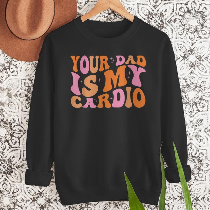 Your Dad Is My Cardio Gym Father's Day Men Sweatshirt