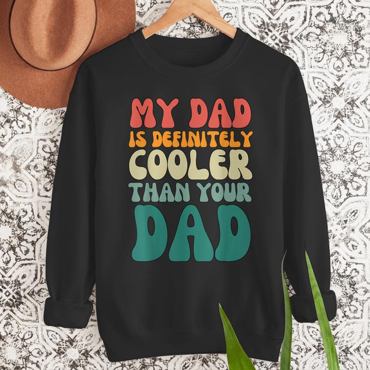 My Dad Is Cooler Than Your Dad Groovy Son Daughter Dad Men Sweatshirt