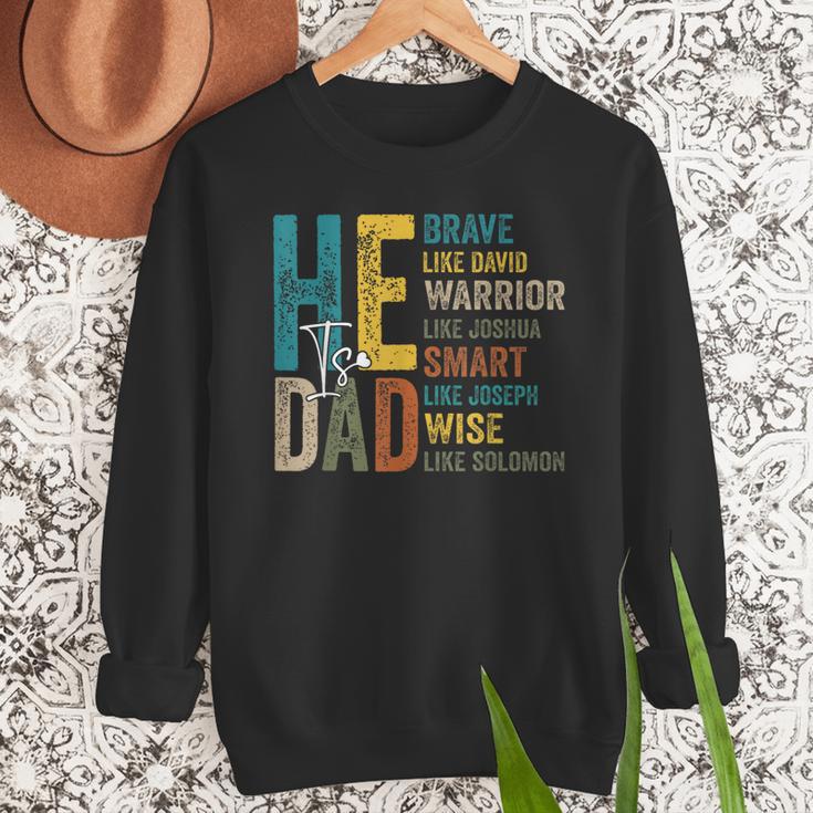 Dad Fathers Day Christian Jesus He Is Smart Brave Men Sweatshirt