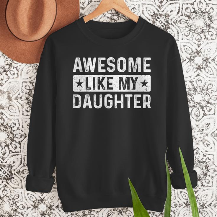 Dad Idea Awesome Like My Daughter Men Sweatshirt