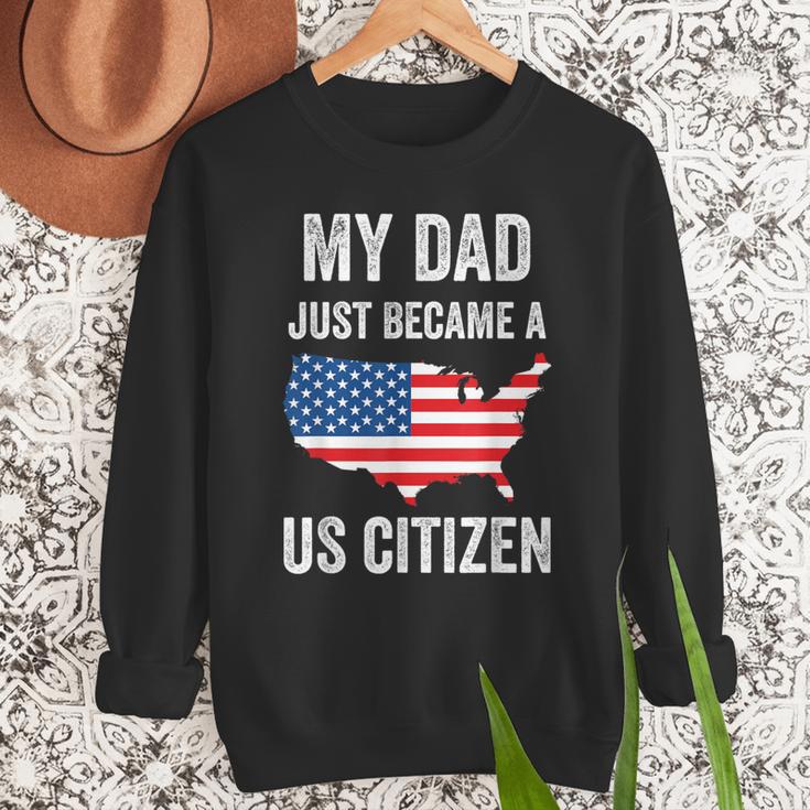 My Dad Just Became A US Citizen Proud New American Citizen Men Sweatshirt