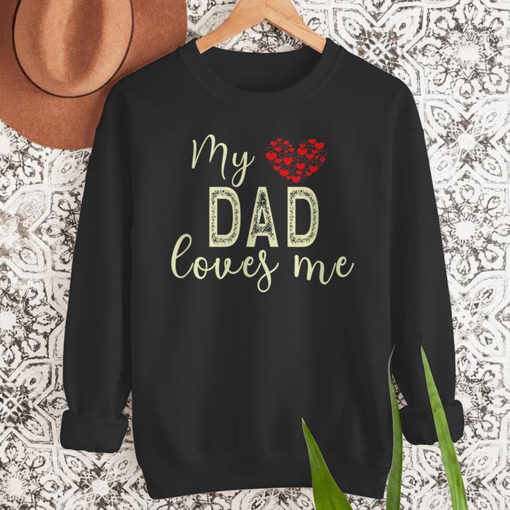 My Dad Loves Me Men Sweatshirt My Dad Loves Me Men Sweatshirt