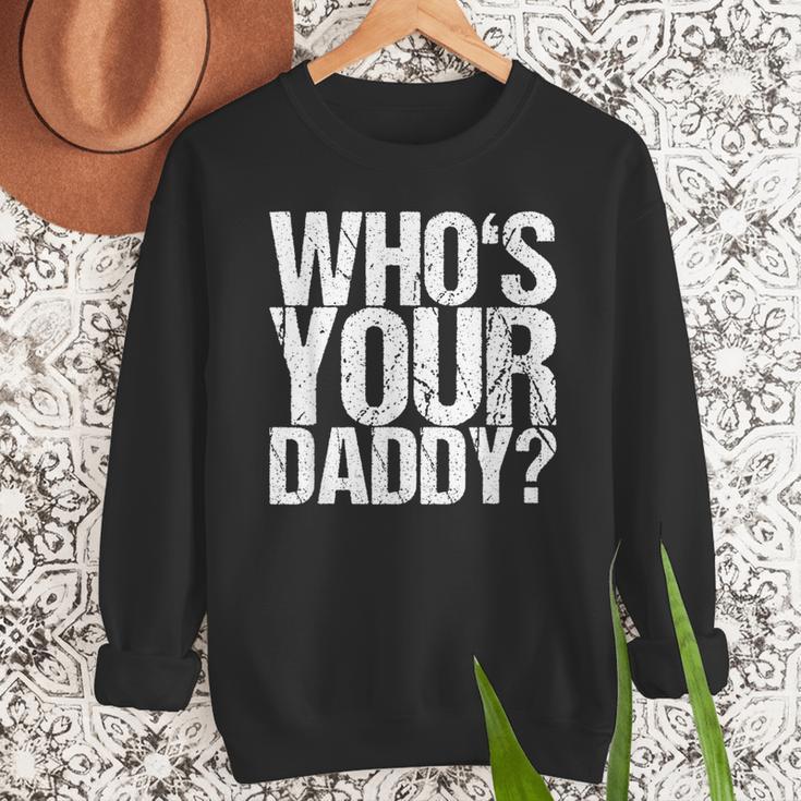 Who Is Your Dad Men Sweatshirt Who Is Your Dad Men Sweatshirt